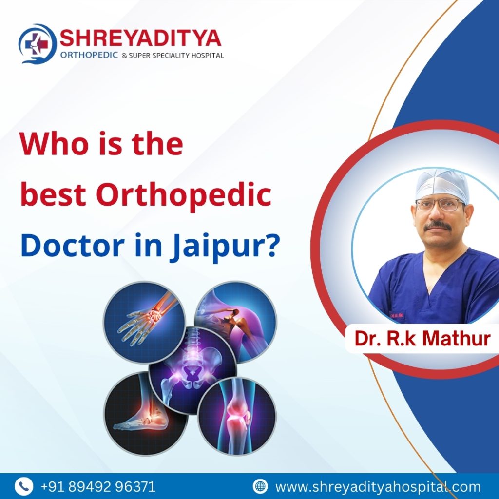 .who is the best orthopedic doctor in jaipur?