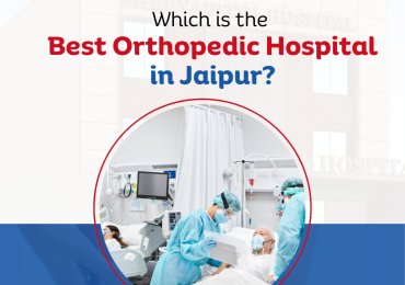 Which is the best orthopedic hospital in Jaipur?
